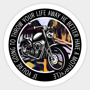 If You Are Going to Throw Your Life Away He Better Have a Motorcycle - Red - Gilmore Sticker